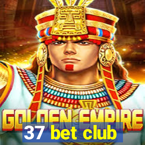 37 bet club